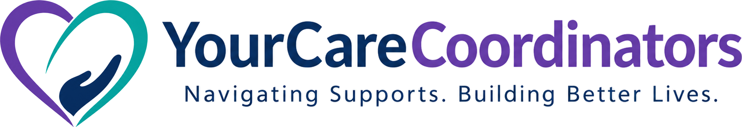Your Care Coordinators — navigating supports, building better lives